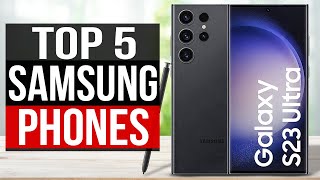 TOP 5 Best Samsung Phones 2023 [upl. by Adnarom590]