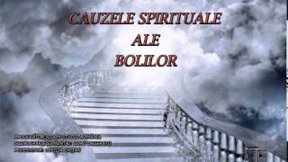 CAUZELE SPIRITUALE ALE BOLILOR [upl. by Cheslie]