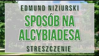 Sposób na Alcybiadesa  streszczenie [upl. by Merc]