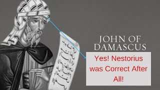 John of Damascus A Nestorian Heretic [upl. by Wagoner]