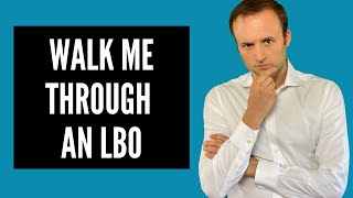 Walk Me Through An LBO  Investment Banking Interview Question [upl. by Columbyne703]