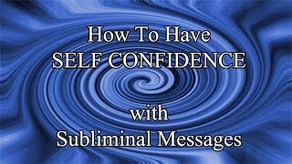 Be Confident Powerful Secure amp Unstoppable Binaural Subliminal Meditation  Increase Confidence [upl. by Nnylrahc654]