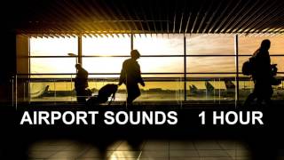 Airport Sounds  One Hour The Most Complete Airport Ambience [upl. by Bencion]