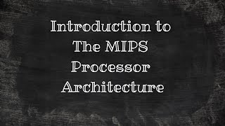 Introduction to MIPS Processor Architecture [upl. by Hsitirb]