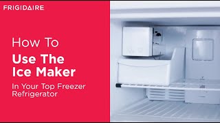 How To Use The Ice Maker In Your Top Freezer Refrigerator [upl. by Elyrehc112]