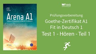 Arena A1  Test 1 Hören Teil 1  Prüfungsvorbereitung GoetheZertifikat A1 Fit in Deutsch 1 [upl. by Regine]