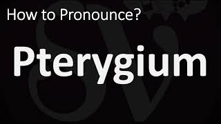 How to Pronounce Pterygium CORRECTLY [upl. by Etra]