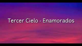 Tercer Cielo  Enamorados 💖letra [upl. by Waylen]